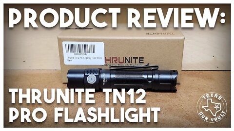 Product Unboxing & Review: Thrunite TN12 Pro Flashlight