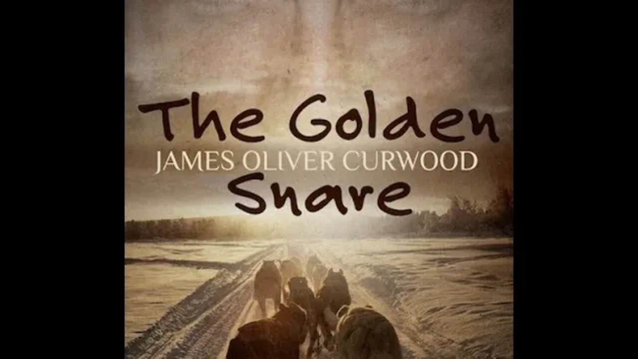 The Golden Snare by Oliver Curwood - Audiobook