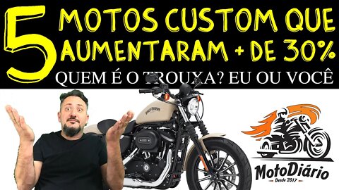 5 Motos Custom que aumentaram mais de 30%. VC é TROUXA, EU SOU TROUXA?