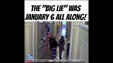 The 'BIG LIE' Was January 6 All Along!