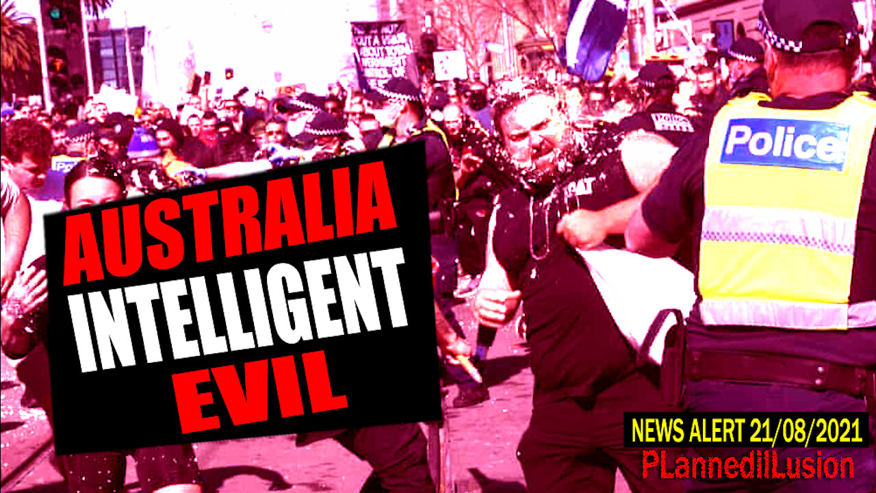 PLANNEDILLUSION NEWS ALERT - AUSTRALIA INTELLIGENT EVIL - 21082021