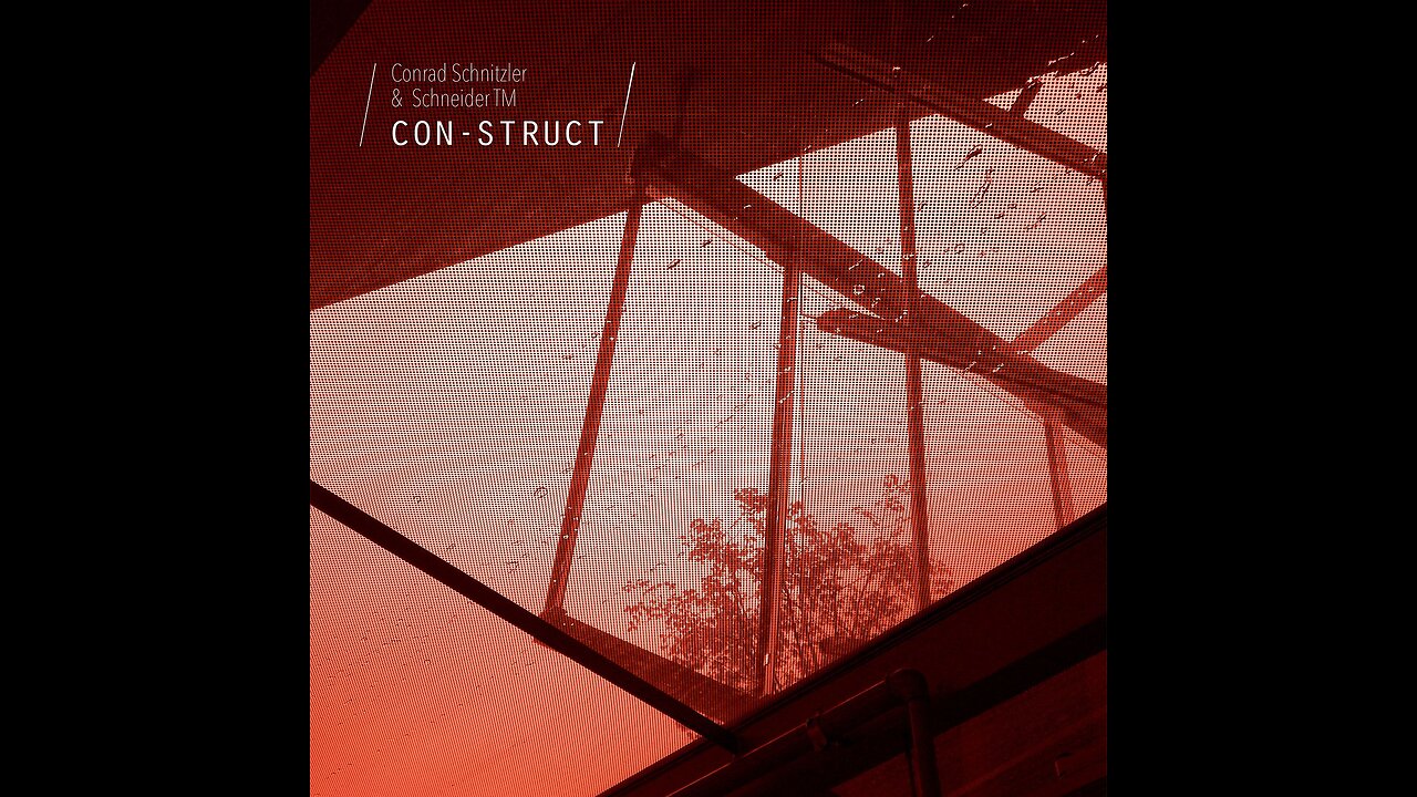 Conrad Schnitzler & Schneider TM ~ Con-Struct