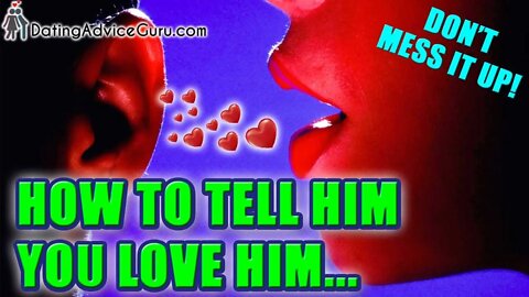 Ways To Say "I Love You" To Him - And NOT Scare Him Away!