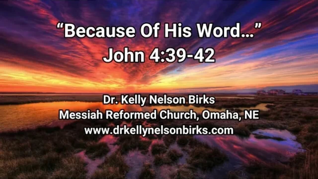 "Because of His Word..." John 4:39-42