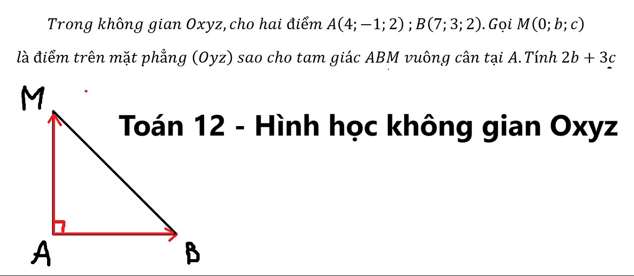 Trong không gian Oxyz,cho hai điểm A(4;-1;2) ;B(7;3;2).Gọi M(0;b;c) là điểm trên