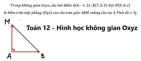 Trong không gian Oxyz,cho hai điểm A(4;-1;2) ;B(7;3;2).Gọi M(0;b;c) là điểm trên