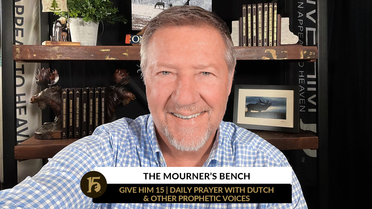 The Mourner’s Bench | Give Him 15: Daily Prayer with Dutch | January 5, 2022