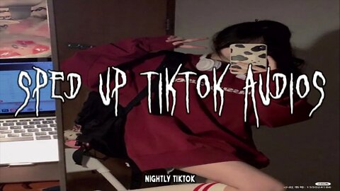 sped up nightcore tiktok audios ♡ - 💖#275💖