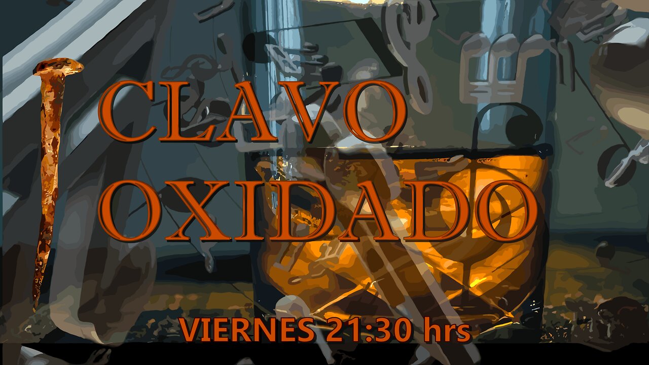 Clavo Oxidado - Edición XCVIII