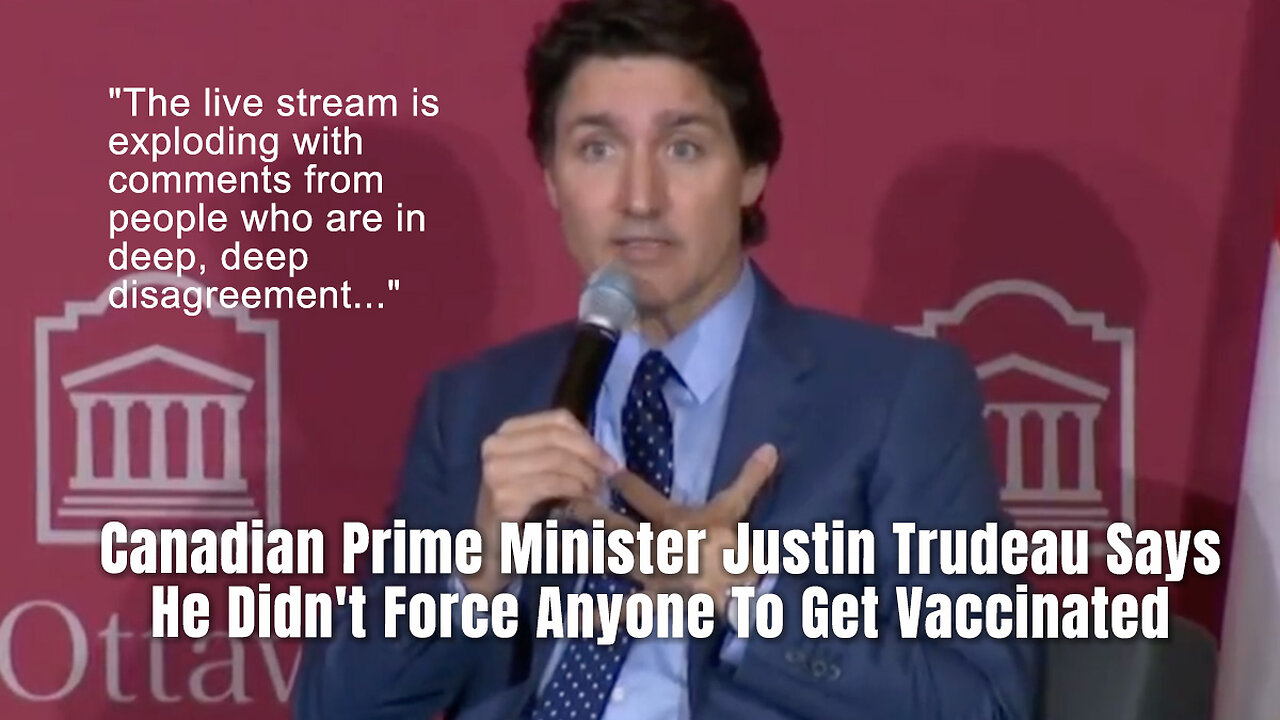 Canadian Prime Minister Justin Trudeau Says He Didn't Force Anyone To Get Vaccinated