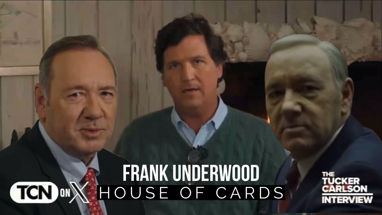 TUCKER CARLSON NETWORK - THE INTERVIEW: FRANK UNDERWOOD