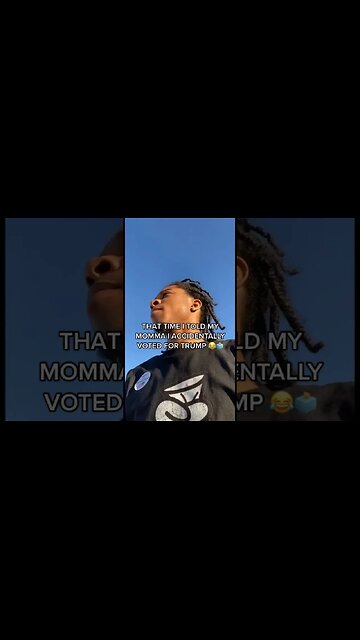 Pranked my momma I told her I voted for trump