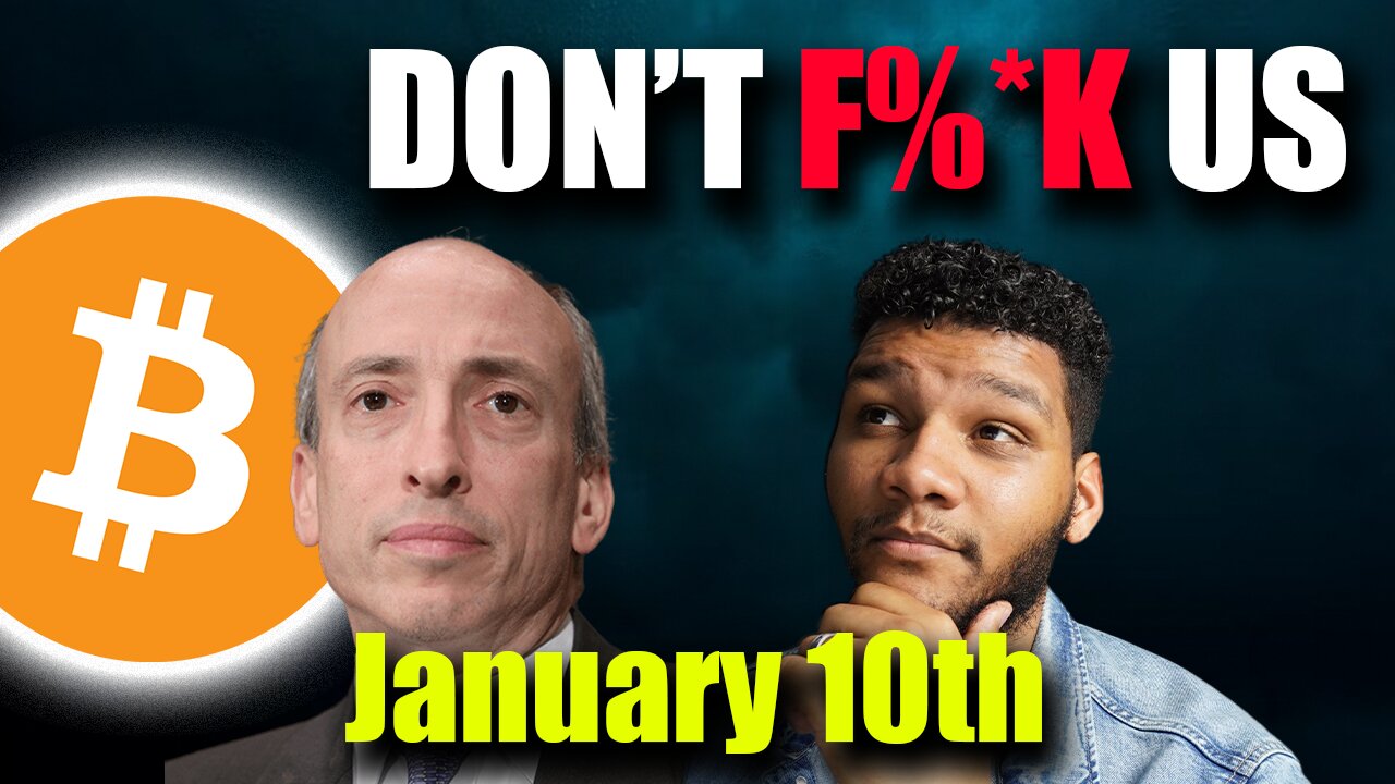 Don't F%K Over Us Gary Gensler!!! || January 10th Deadline || Bitcoin EFT