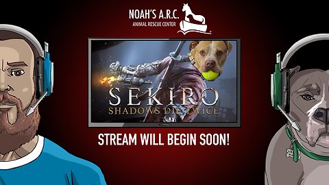 Sekiro: Shadows Die 2 Time [Pt. 2] // Volunteer at your local animal rescue :)