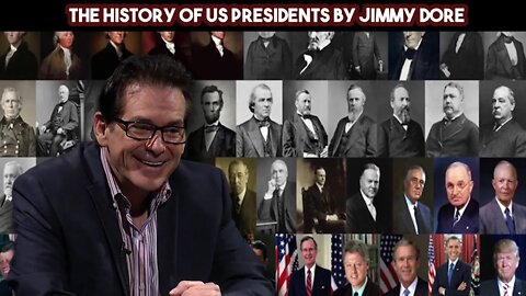 The History Of US Presidents By Jimmy Dore