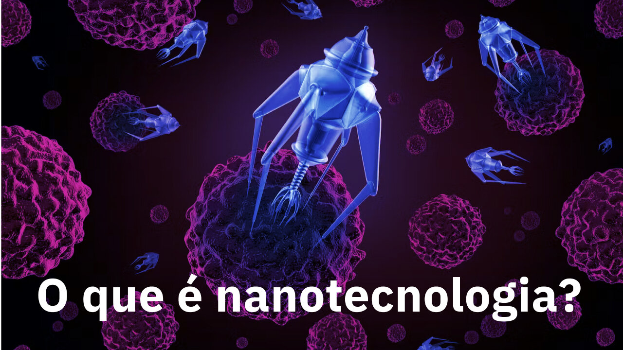 O QUE É NANOTECNOLOGIA