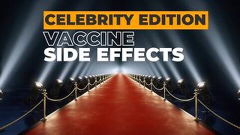 Vaccine Side Effects: Celebrity Edition - Part 1