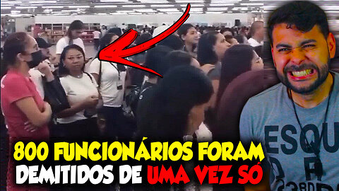 800 FUNCIONÁRIOS DEMITIDOS DE UMA VEZ