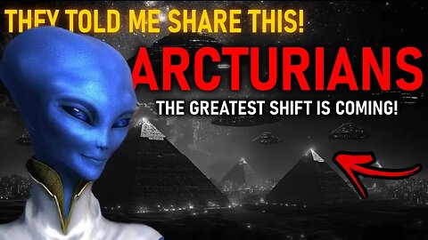 Arcturians - The Greatest Shift Is Coming Prepare Yourself For Spiritual Upgrade - Starseeds (6)