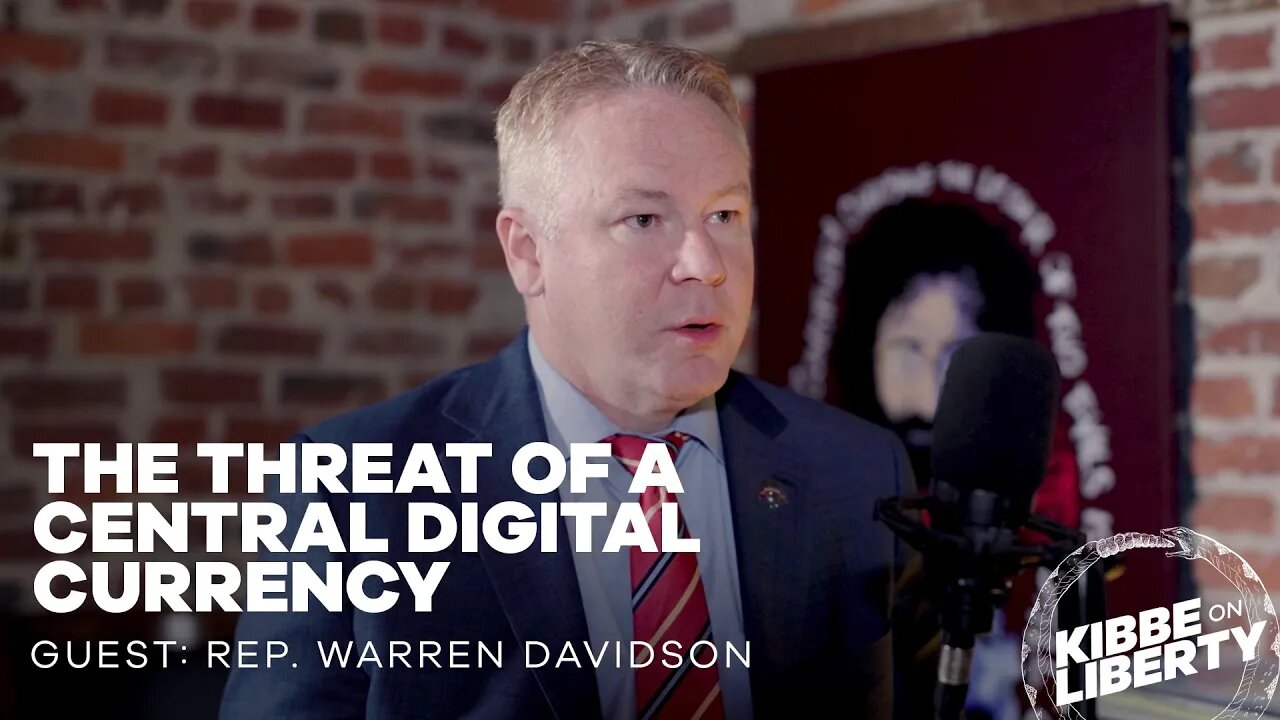 The Threat of a Central Digital Currency | Guest: Rep. Warren Davidson | Ep 218