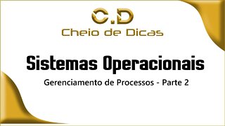 SISTEMAS OPERACIONAIS - Gerenciamento de Processo ( Parte 2)