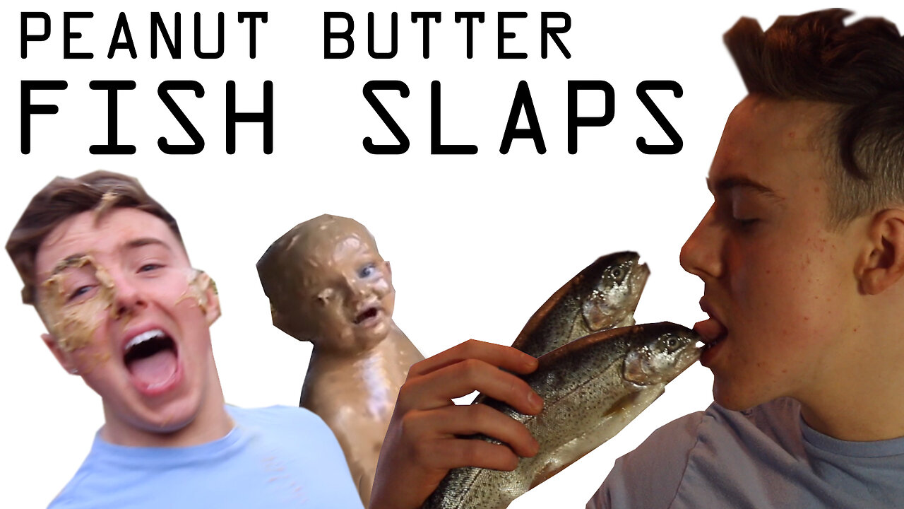 PEANUT BUTTER FISH SLAPS