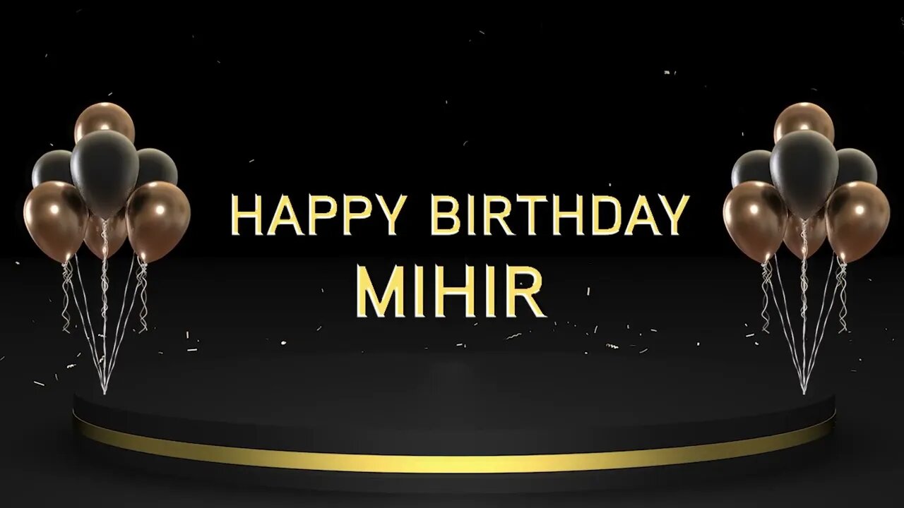 Wish you a very Happy Birthday Mihir