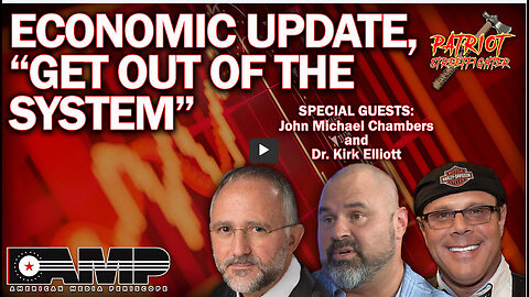 conomic Update, "Get Out Of The System" With John Michael Chambers & Kirk Elliott | 01/17/23 PSF