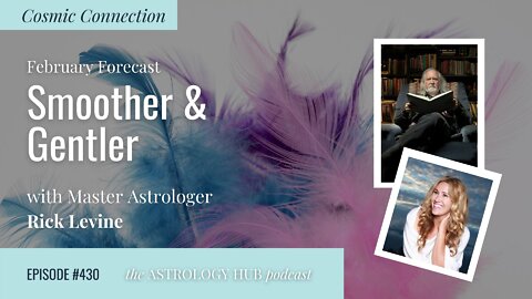 [COSMIC CONNECTION] February Forecast with Rick Merlin Levine