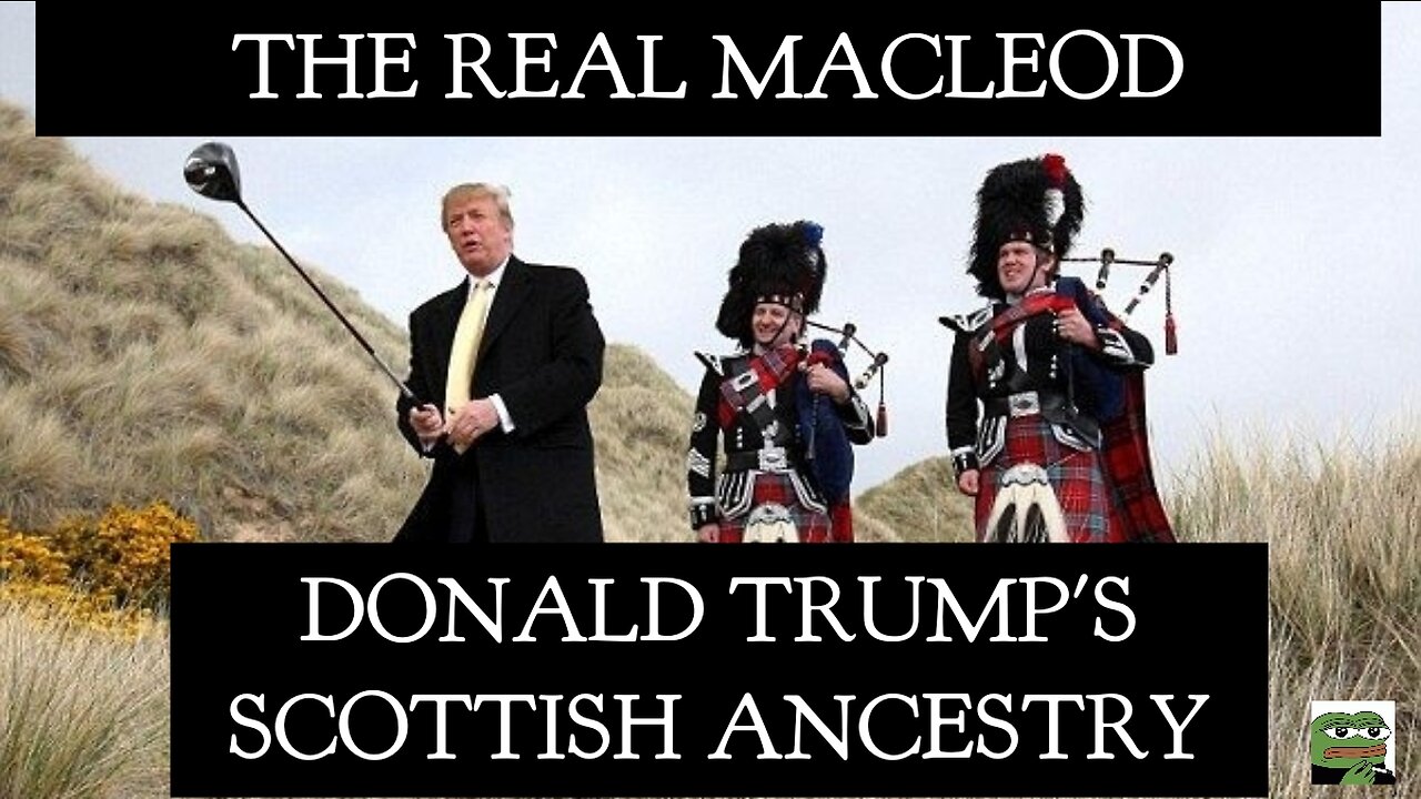 ❤️ THE REAL MACLEOD : President Donald Trumps's Scottish Ancestry BOOM 💥