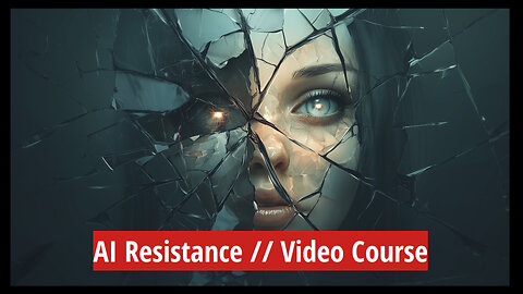 AI Resistance Video Course