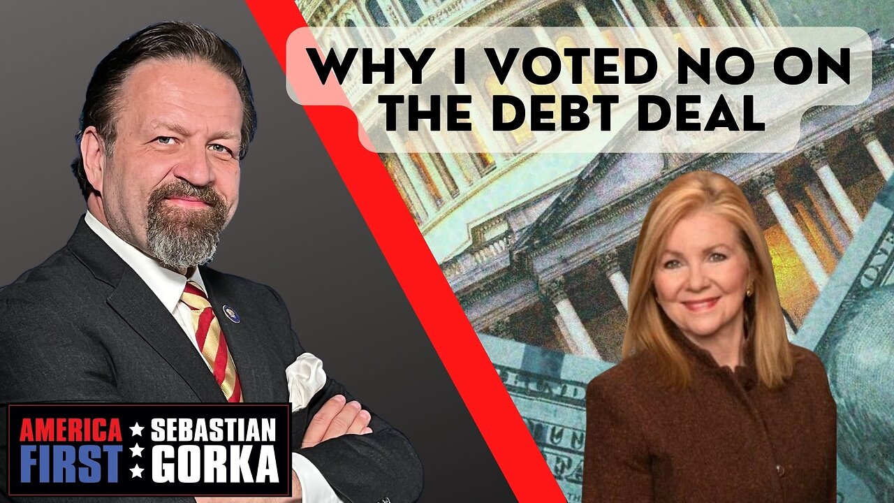 Why I voted no on the debt deal. Sen. Marsha Blackburn with Sebastian Gorka on AMERICA First