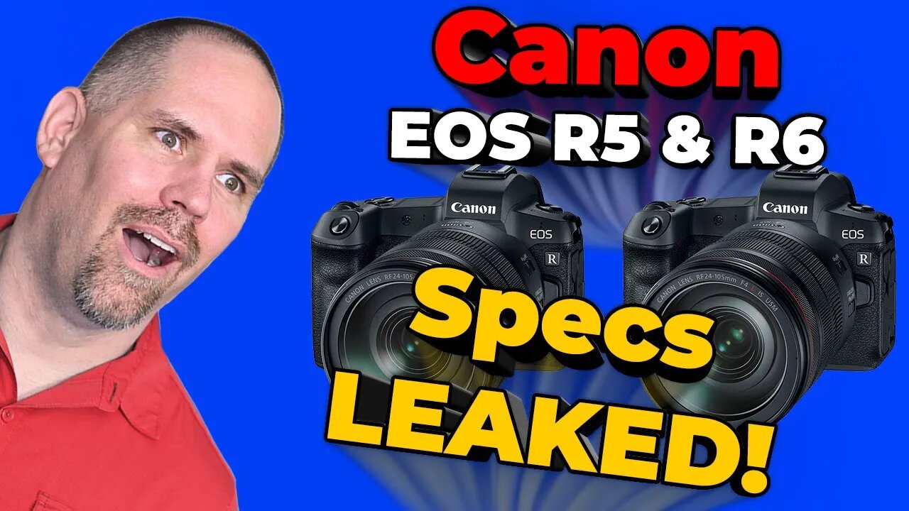 Canon EOS R5 & R6 Specs LEAKED! Game changers GALORE!! What does it mean?!?!