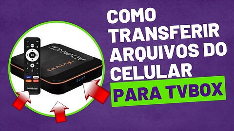 Como Transferir Arquivos Do Celular Ou Tablet Fácil e Rápido Para TV BOX