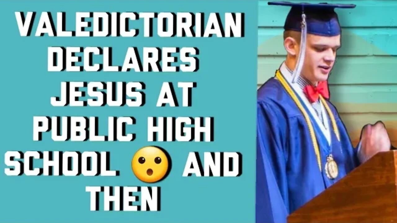 VALEDICTORIAN DECLARES JESUS IN PUBLIC HIGH SCHOOL SPEECH AND CROWD GOES......