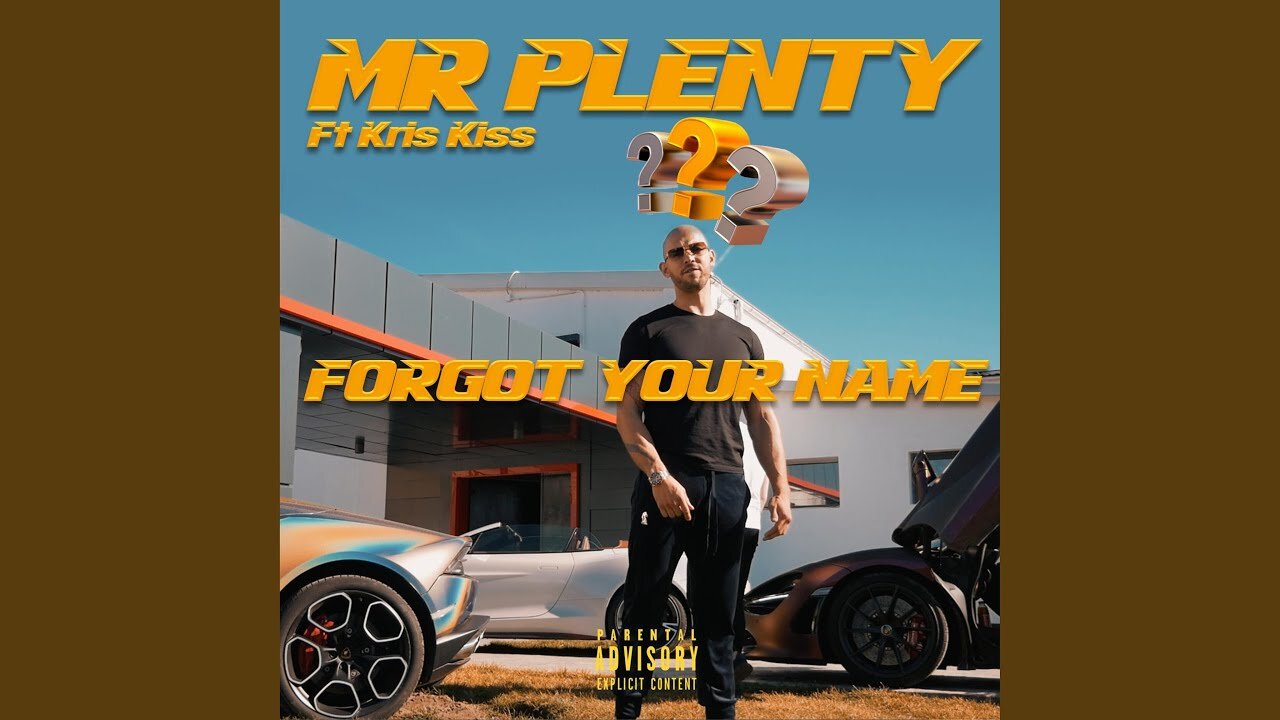 Mr Plenty AKA Andrew Tate - Forgot Your Name (Feat Kris Kiss)