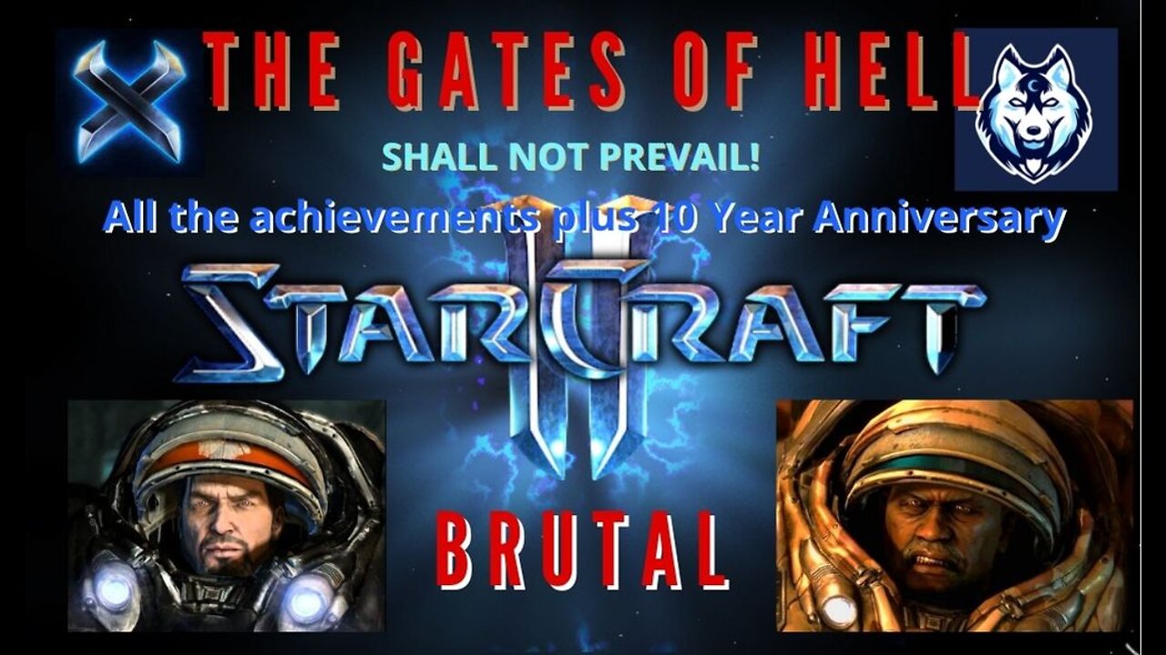 StarCraft II "The Gates of Hell", BRUTAL: All achievements plus 10 Year Anniversary achievement.