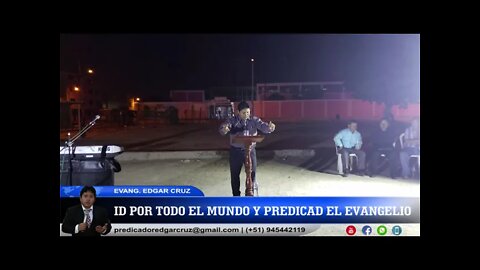 Ip por todo el Mundo y Predicad el Evangelio a Toda Criatura - EDGAR CRUZ MINISTRIES