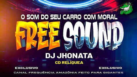 CD Free sound o som do seu carro com moral - Dj Jhonata Vol.07 ( ano 2008 ) Exclusivo cd relíquea