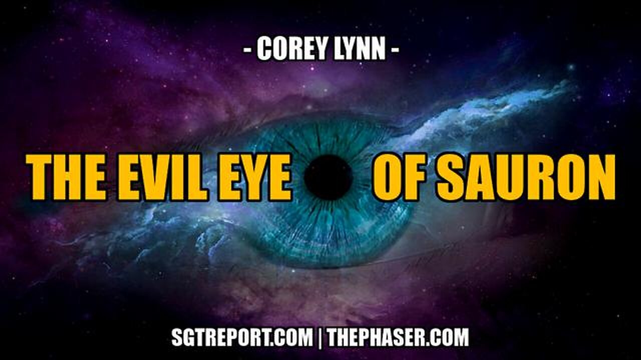 THE EVIL EYE OF SAURON IS READY -- COREY LYNN