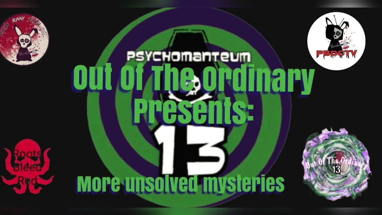 Out of The Ordinary presents: More unsolved Mysteries