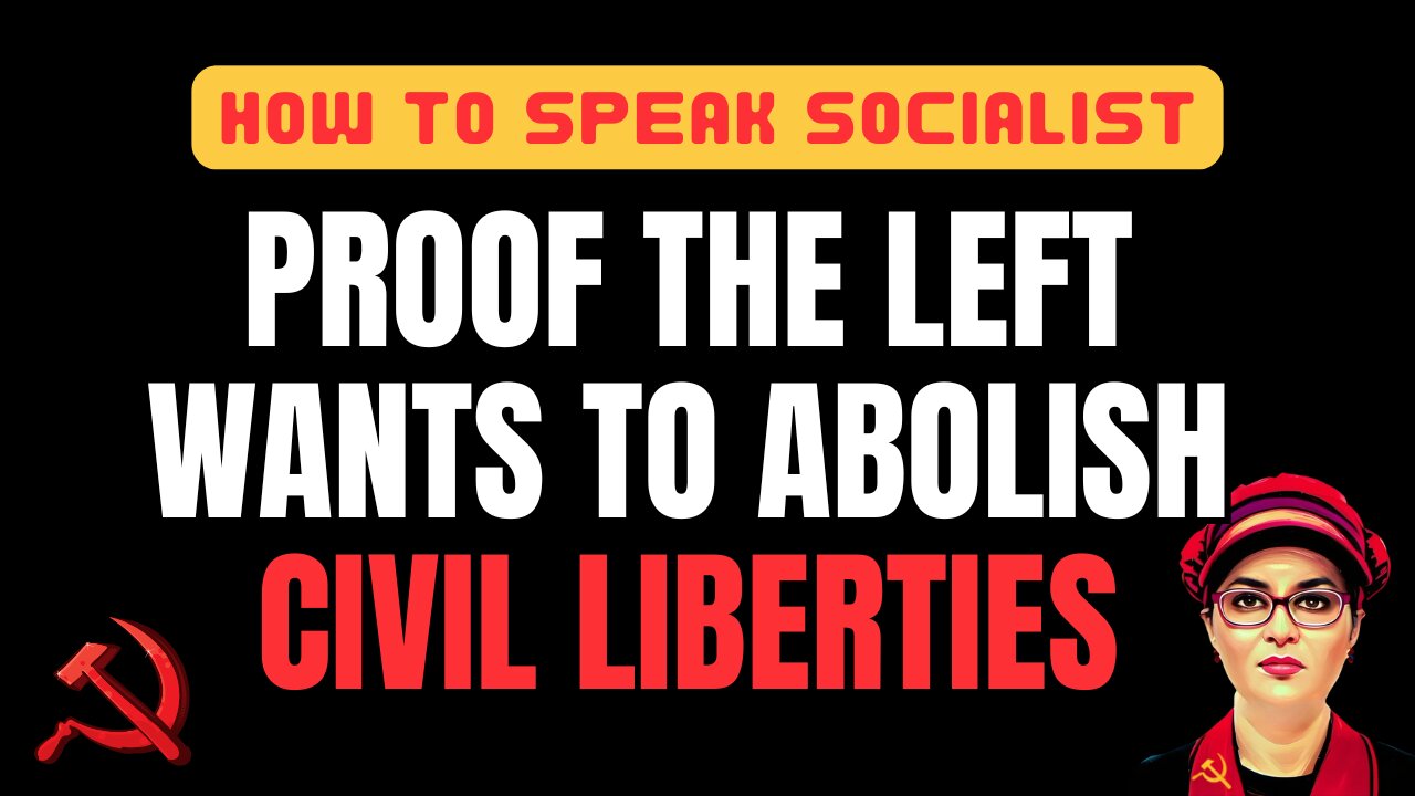 Proof the Left Wants to Abolish Your Civil Liberties