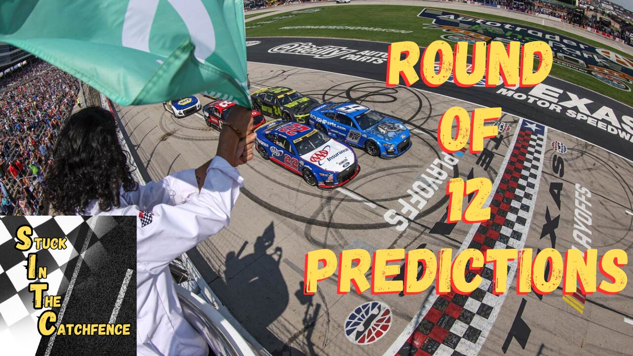 Predicting the round of 12 NASCAR playoffs!- SITC Weekly Show!