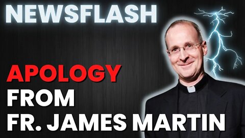 NEWSFLASH: A Message from Fr. James Martin - "I'm Sorry"