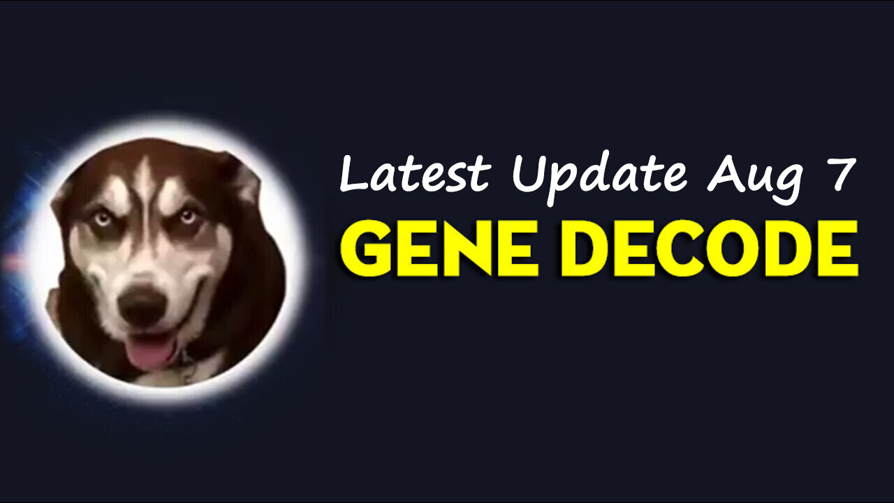 Gene Decode Latest Update Aug 7, 2023