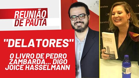 "Delatores": o livro de Pedro Zambarda... digo Joice Hasselmann - Reunião de Pauta nº 884 - 21/1/22