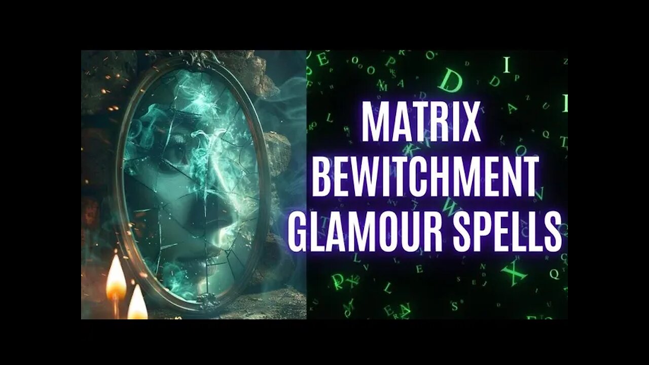 Glamour Magic and Matrix Spells🗝 - Seeing Beyond the Illusions 🛡👁🧿