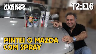 PINTEI O MAZDA COM SPRAY "Resgatando Carros" T2:E16