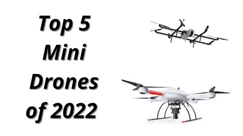 Top 5 mini drones in 2022