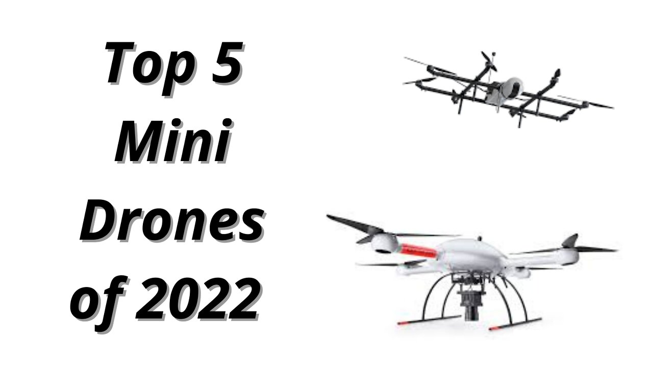 Top 5 mini drones in 2022